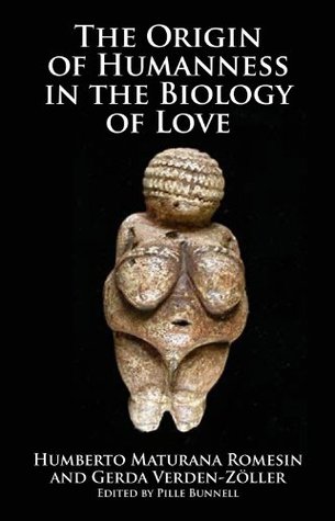 The Origin of Humanness in the Biology of Love (Imprint Academic)