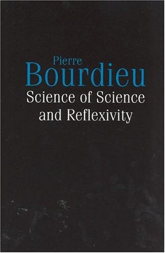 Science of Science and Reflexivity (2004, University Of Chicago Press)